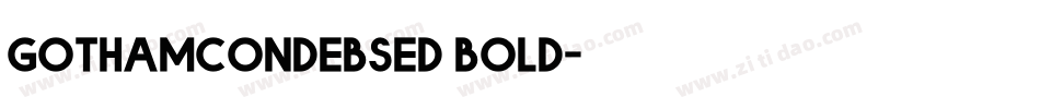 gothamcondebsed bold字体转换